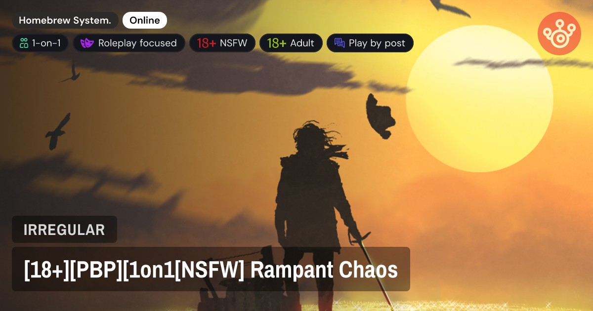 [18+][PBP][1on1[NSFW] Rampant Chaos