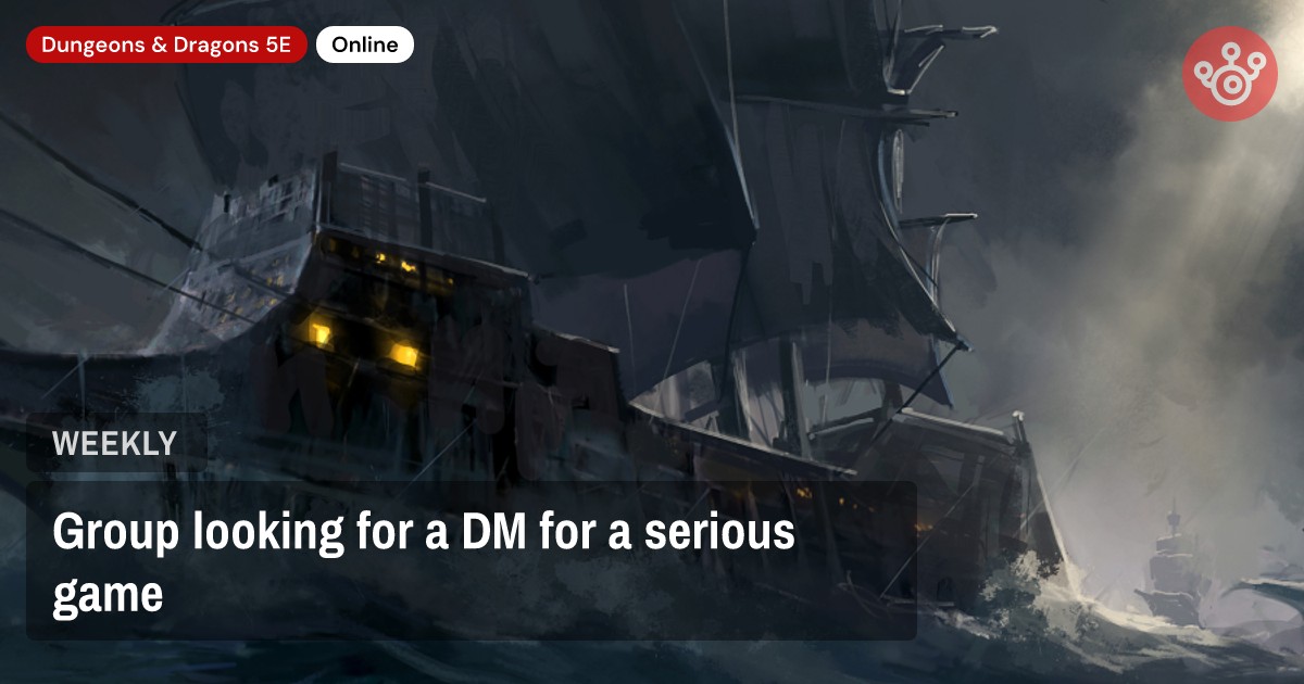 Group looking for a DM for a serious game
