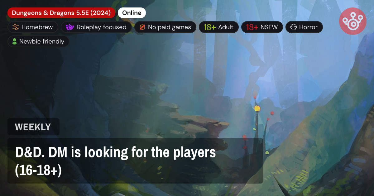 D&D. DM is looking for the players (16-18+)
