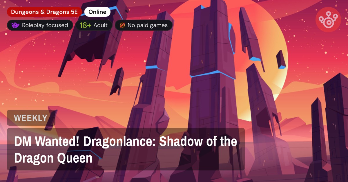 DM Wanted! Dragonlance: Shadow of the Dragon Queen