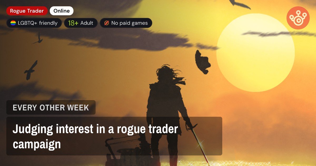 Judging interest in a rogue trader campaign