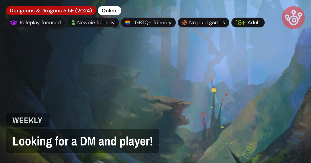 Looking for a DM and player!