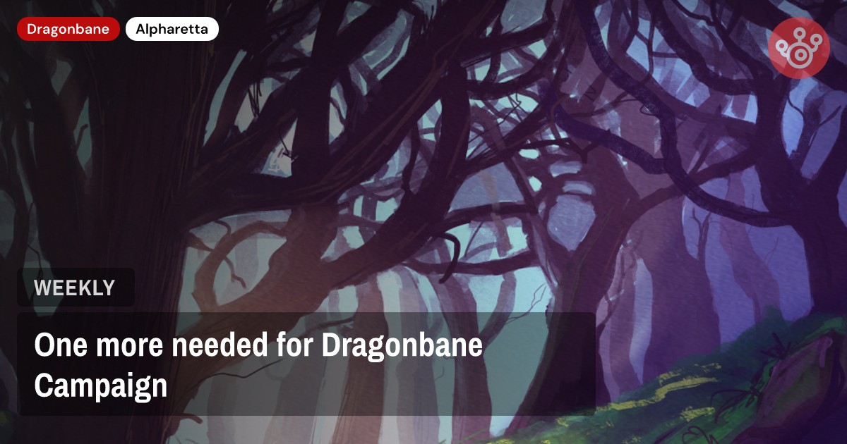 One more needed for Dragonbane Campaign
