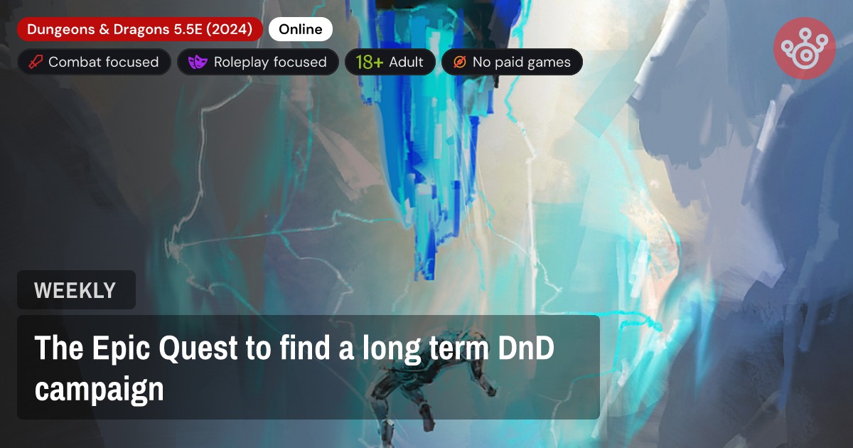 The Epic Quest to find a long term DnD campaign