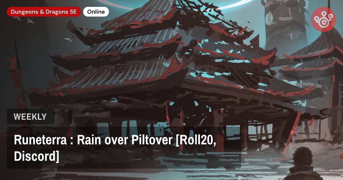 Runeterra : Rain over Piltover [Roll20, Discord]
