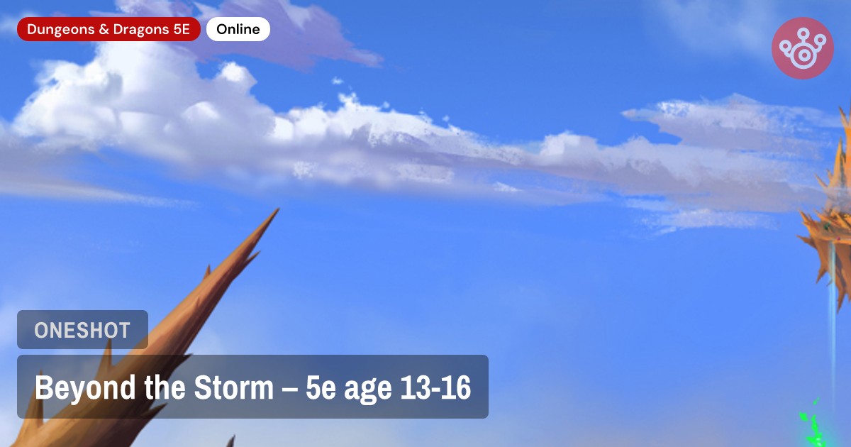 Beyond the Storm – 5e age 13-16