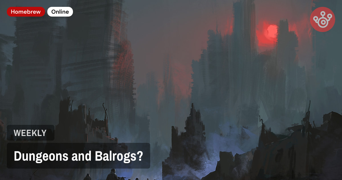 Dungeons and Balrogs?