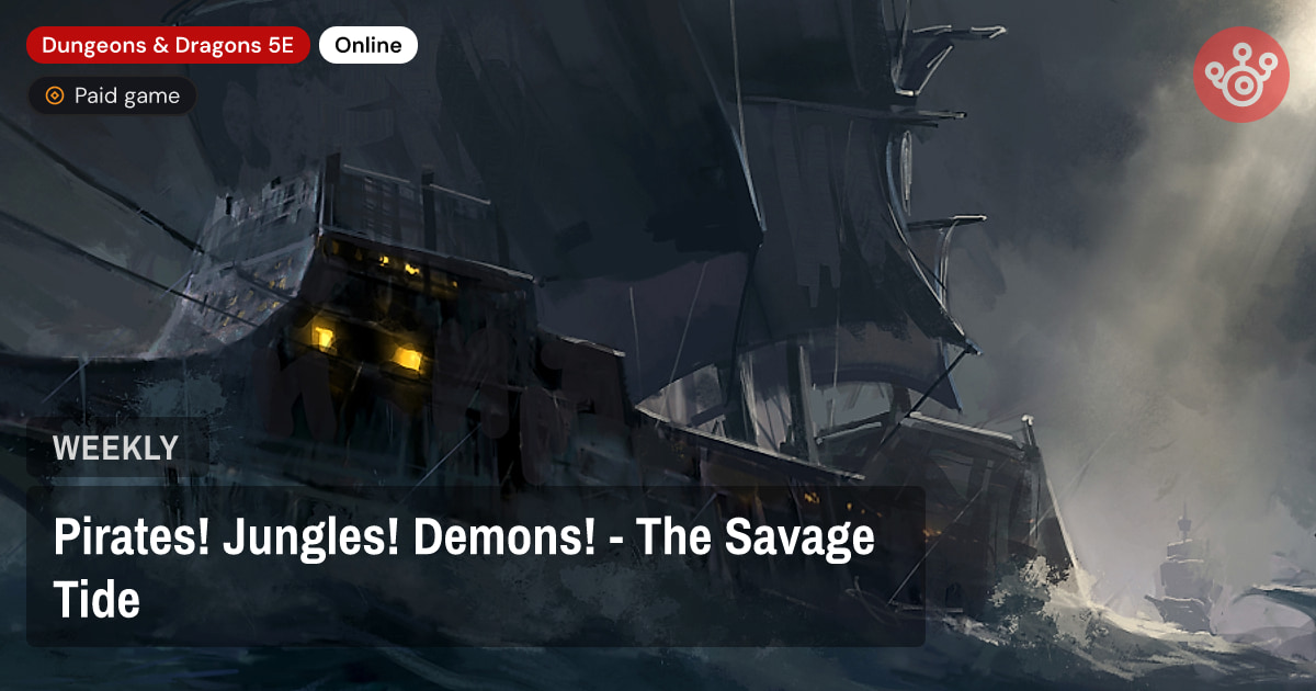 Pirates! Jungles! Demons! - The Savage Tide