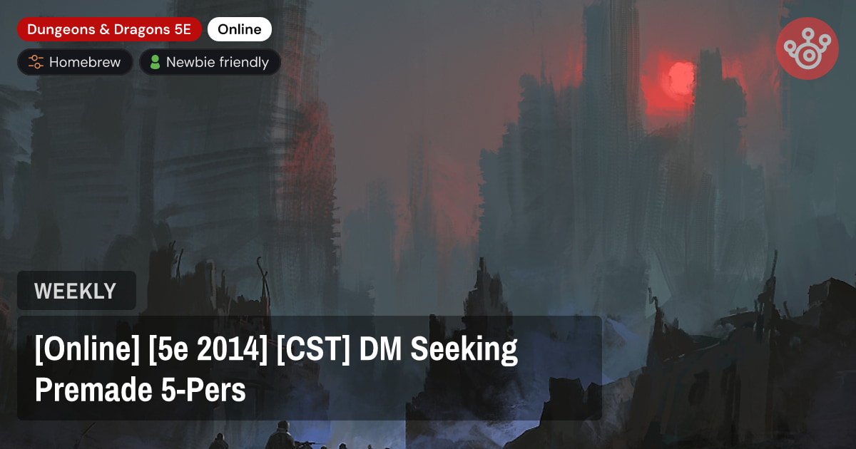 [Online] [5e 2014] [CST] DM Seeking Premade 5-Pers