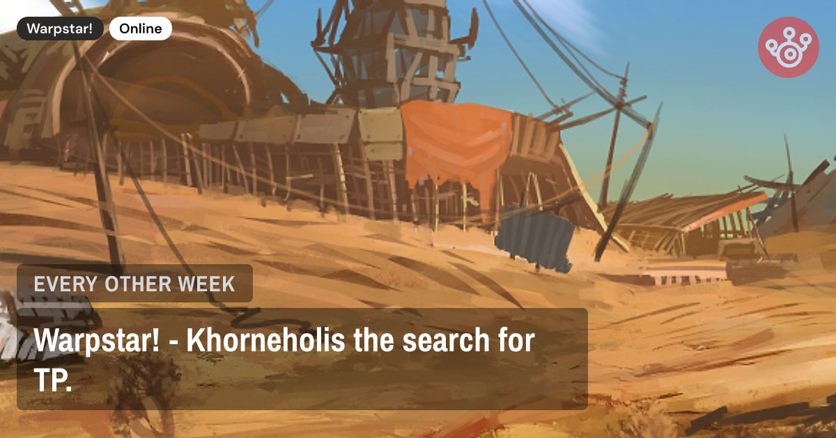 Warpstar! - Khorneholis the search for TP.