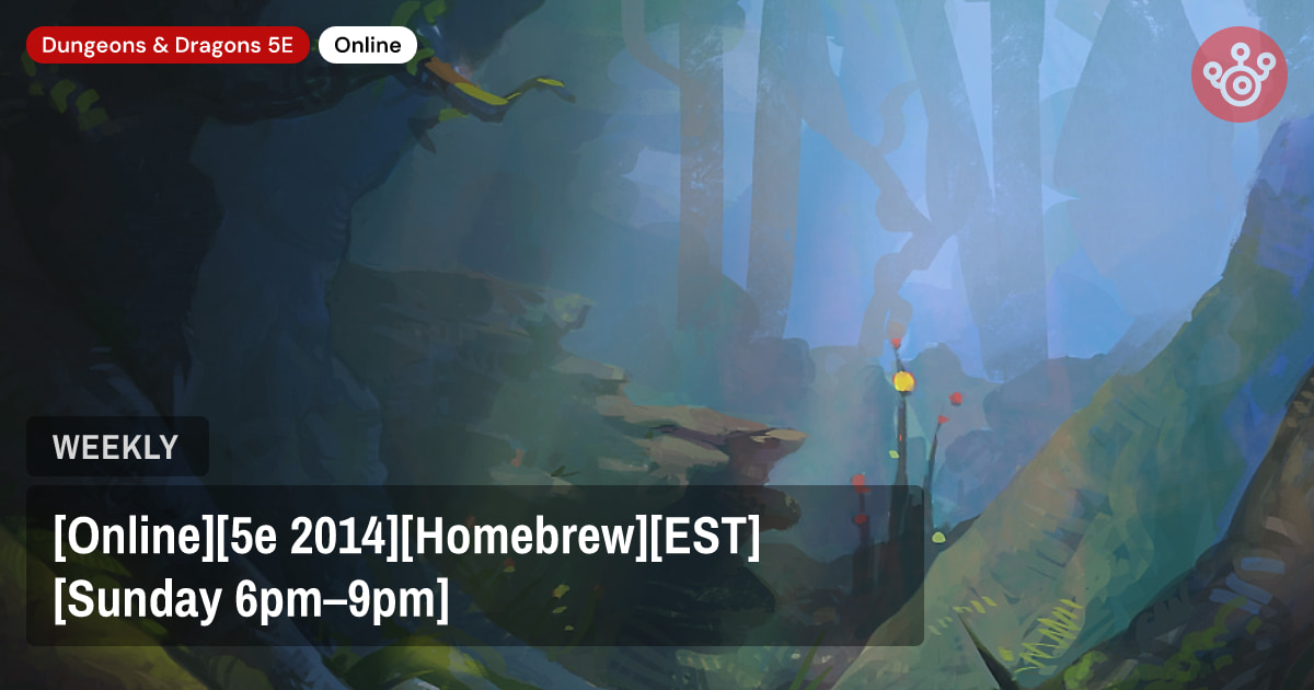 [Online][5e 2014][Homebrew][EST][Sunday 6pm–9pm]