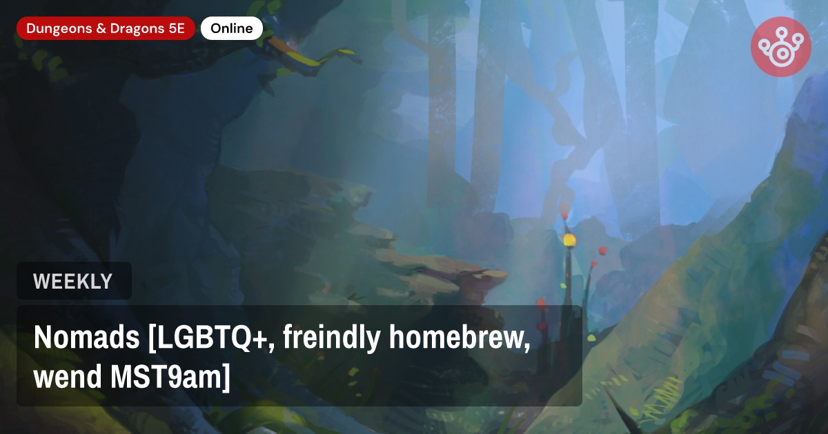 Nomads [LGBTQ+, freindly homebrew, wend MST9am]