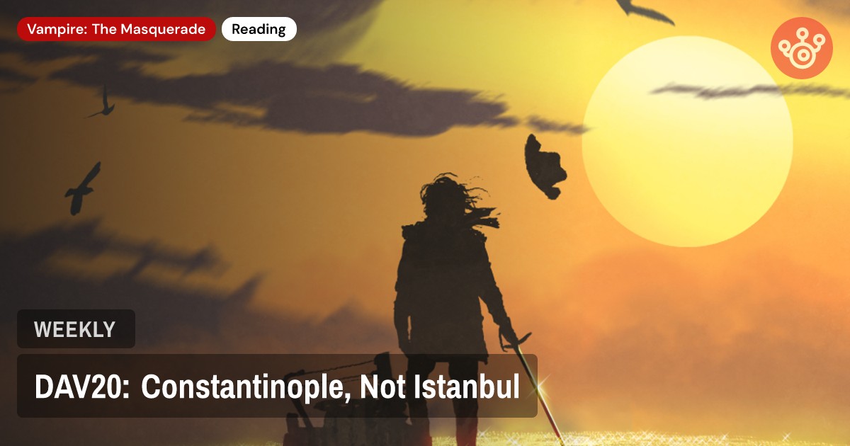 DAV20: Constantinople, Not Istanbul
