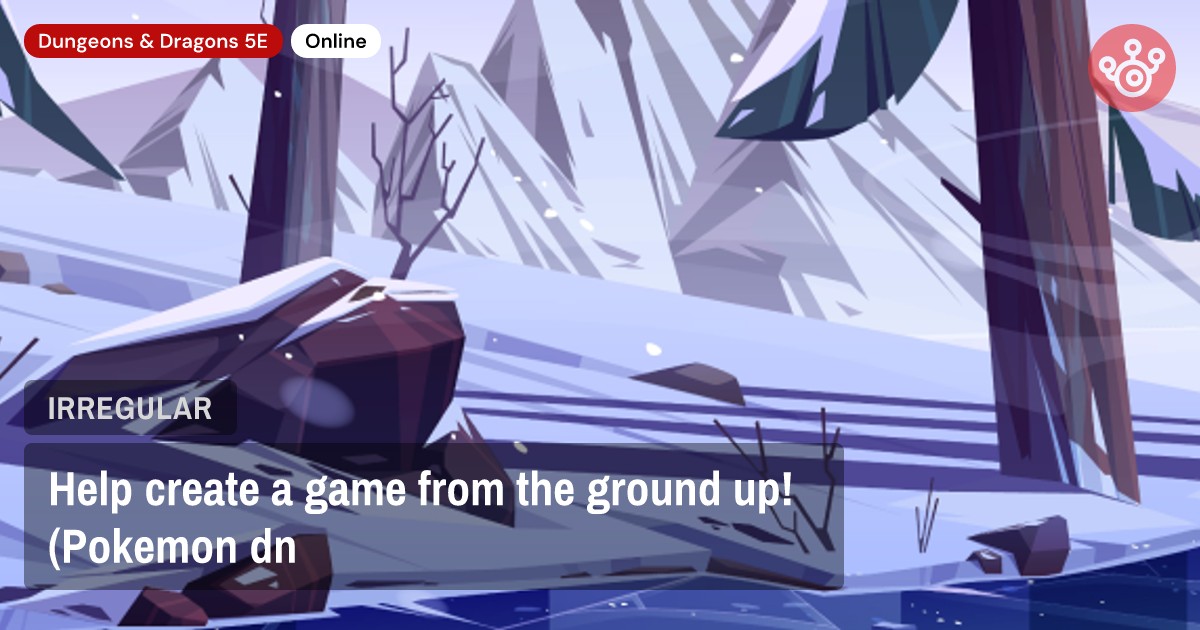 Help create a game from the ground up! (Pokemon dn