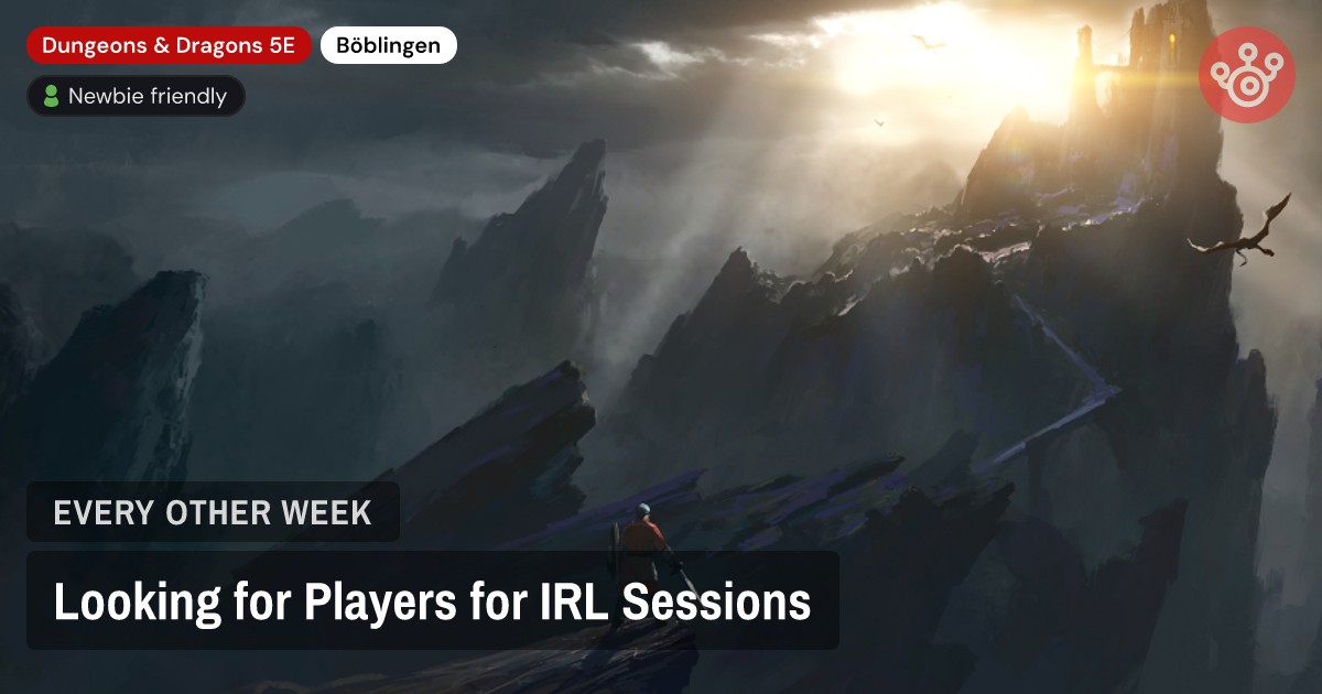Looking for Players for IRL Sessions