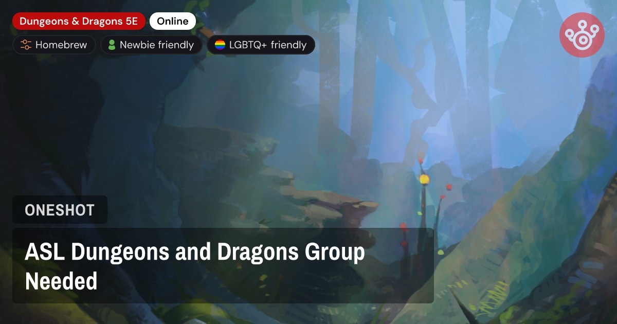 ASL Dungeons and Dragons Group Needed