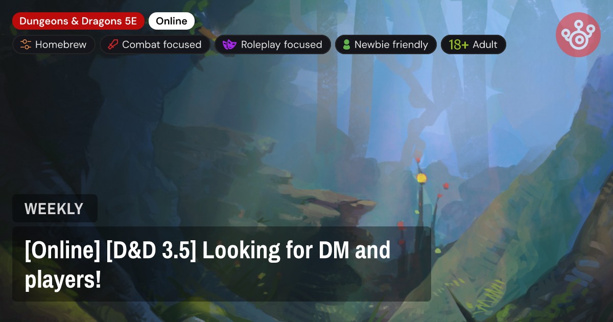 [Online] [D&D 3.5] Looking for DM and players!