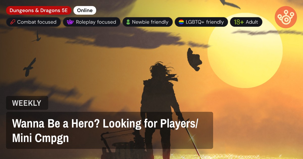 Wanna Be a Hero? Looking for Players/ Mini Cmpgn