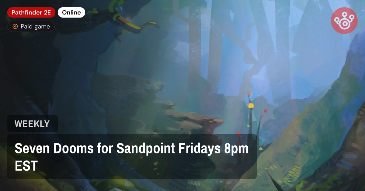 Seven Dooms for Sandpoint Fridays 8pm EST