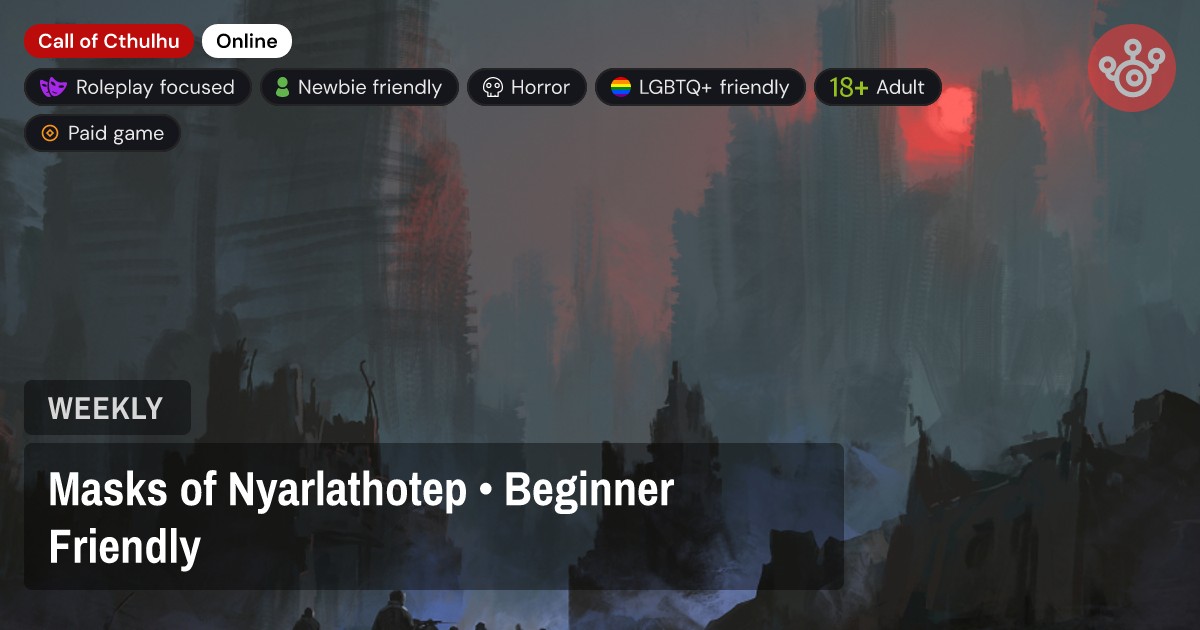 Masks of Nyarlathotep • Beginner Friendly